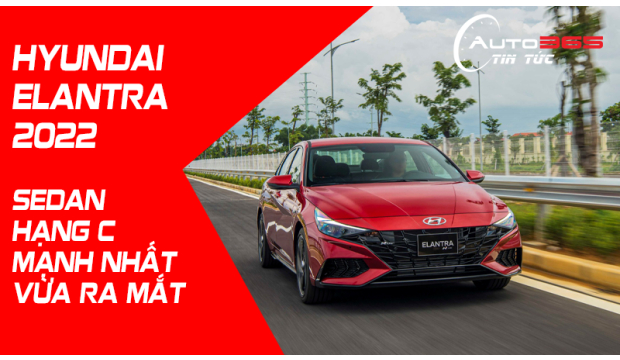 HYUNDAI ELANTRA 2022 SEDAN HẠNG C MẠNH NHẤT VỪA RA MẮT